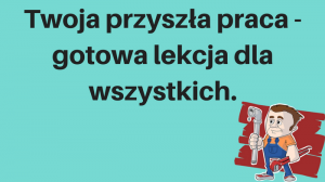 twoja przyszła praca