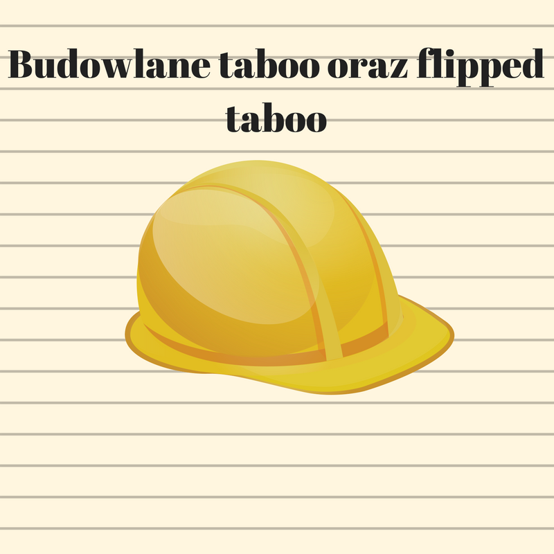 Budowlane taboo oraz flipped taboo