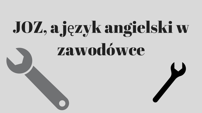 JOZ, a język angielski w zawodówce