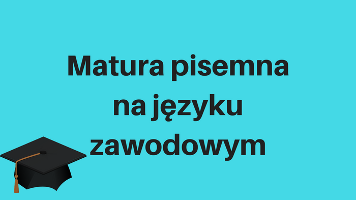 Matura pisemna na języku zawodowym.