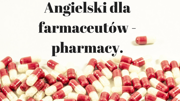 Angielski dla farmaceutów – pharmacy.