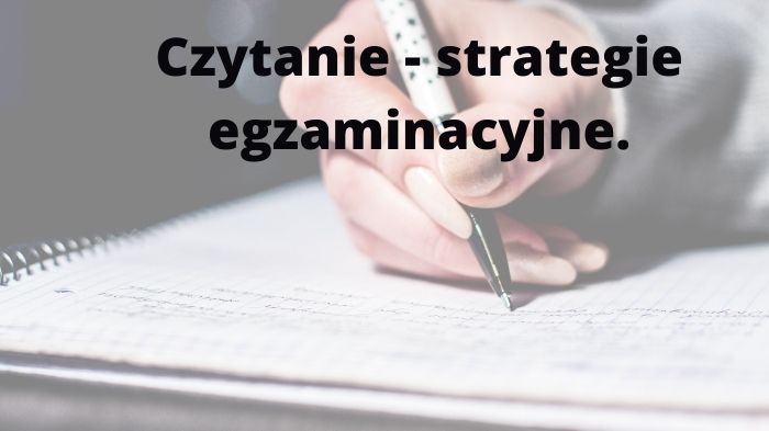 Strategie egzaminacyjne z czytania.