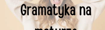 Gramatyka na maturze